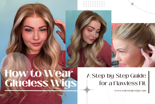 How to Wear Glueless Wigs: A Step-by-Step Guide for a Flawless Fit