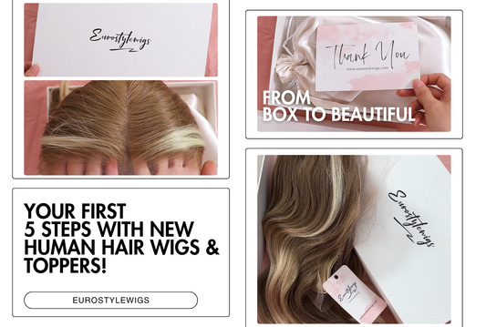 From Box to Beautiful: Your First 5 Steps With New Human Hair Wigs & Toppers!