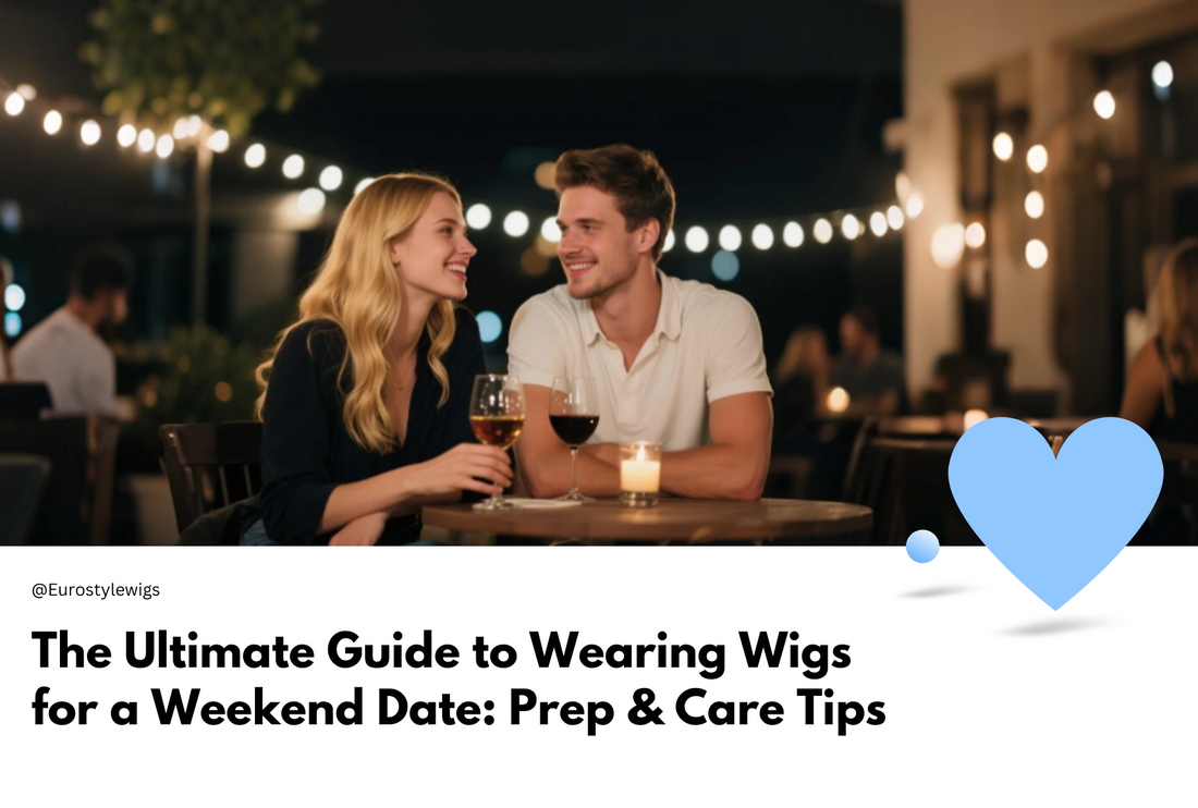The Ultimate Guide to Wearing Wigs for a Weekend Date: Prep & Care Tips